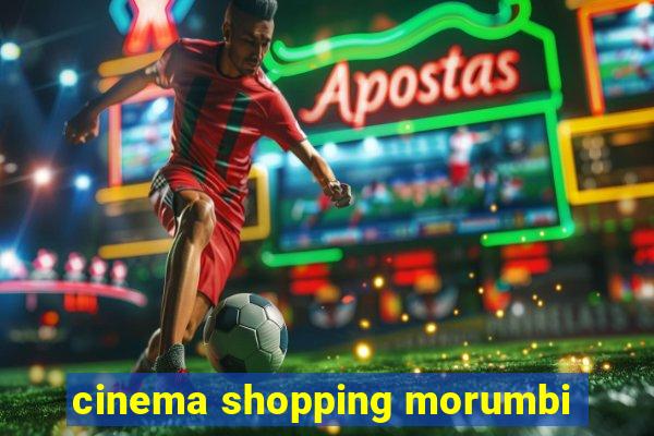 cinema shopping morumbi